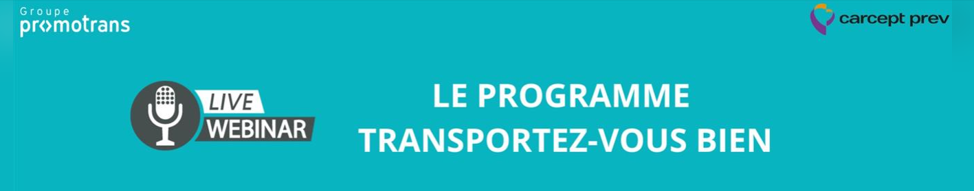 Webinaire Promotrans - Transportez vous bien